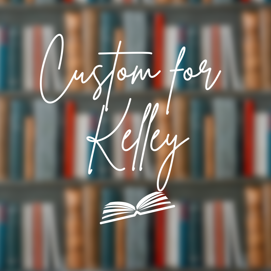 Custom for Kelley
