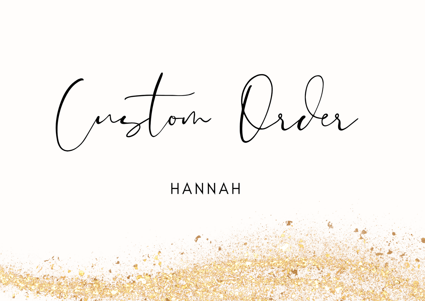 Custom order for Hannah