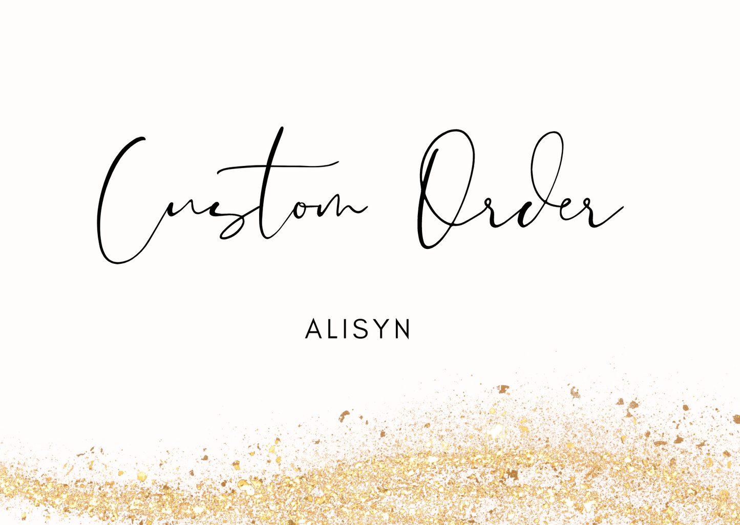 Custom for alisyn