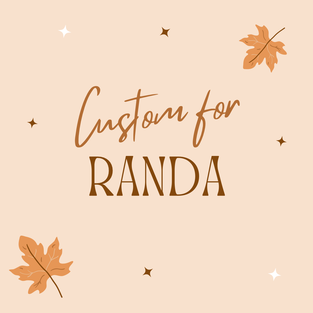 Custom for randa