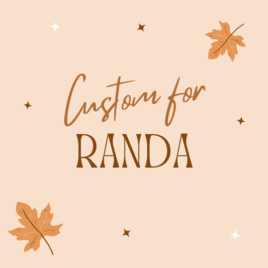 Custom for randa