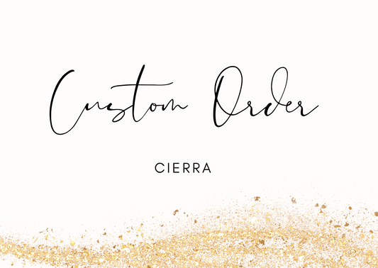 Custom for Cierra